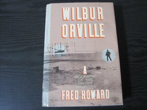 WILBUR AND ORVILLE 　/　FRED HOWARD　ライト兄弟　飛行機関連■洋書