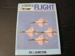 A CENTURY OF FLIGHT / BILL GUNSTON　戦闘機 飛行機 写真集 ■洋書