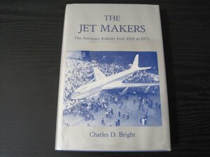 The Jet Makers : The Aerospace Industry from 1945 to 1972　飛行機関連 ■洋書