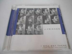 J-FRIENDS/I WILL GET THERE/CD