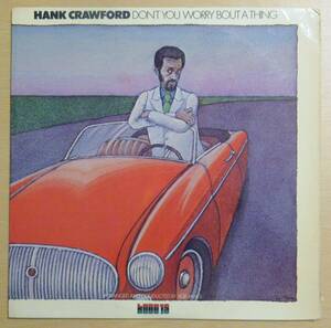 レコード〈 LP〉ハンク・クロフォード (HANK CRAWFORD) Don't You Worry 'Bout A Thing