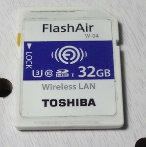 FlashAir W-04 32GB 東芝 無線LAN内蔵SDカード 動作品 Toshiba