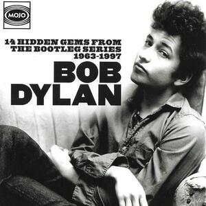 Bob Dylan ボブ・ディラン 14 Hidden Gems From The Bootleg Series 1963-1997