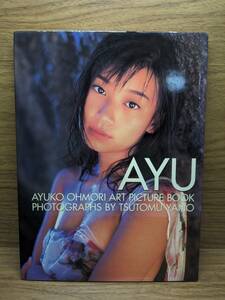 Ａｙｕ　大森亜由子写真集 矢野力／撮影