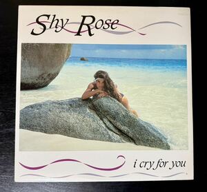 SHY ROSE / I CRY FOR YOU (CLUB MIX) 中古盤12インチ