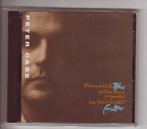 輸入CD:Peter Case　ピーター・ケイス/The Man with the Blue Post Modern Fragmented Neo-Traditionalist Guitar新品未使用