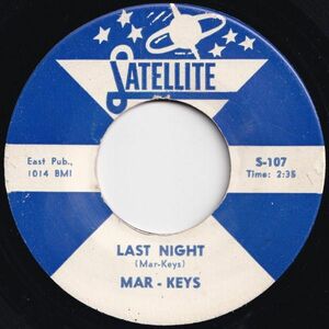 Mar-Keys Last Night / Night Before Satellite US S-107 206586 SOUL ソウル レコード 7インチ 45