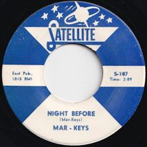 Mar-Keys Last Night / Night Before Satellite US S-107 206586 SOUL ソウル レコード 7インチ 45_画像2