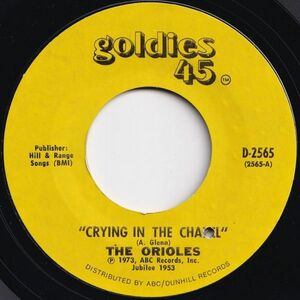 Orioles Crying In The Chapel / Don't You Think I Ought To Know Goldies 45 US D-2565 206622 GOSPEL ゴスペル レコード 7インチ 45