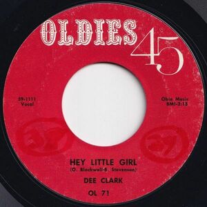 Dee Clark Hey Little Girl / If It Wasn't For Love Oldies 45 US OL 71 206639 R&B R&R レコード 7インチ 45