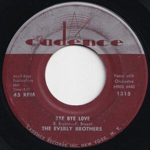 Everly Brothers Bye Bye Love / I Wonder If I Care As Much Cadence US 1315 206722 R&B R&R レコード 7インチ 45