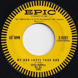 Little Murph & His All Stars My Dog Loves Your Dog / Little Murph Walks Epic US 5-9207 206775 R&B R&R レコード 7インチ 45