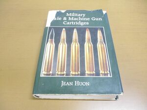 ▲01)【同梱不可】Military Rifle and Machine Gun Cartridges/Jean Huon/洋書/軍用ライフル/機関銃/カートリッジ/A