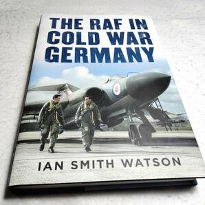 ＜洋書＞冷戦下のドイツにおける英国空軍『The RAF in Cold War Germany』