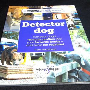 ＜洋書＞探知犬　マニュアル『Detector Dog: Turn your dog's favourite pastime into your favourite hobby and have fun together!』