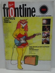 ◎Fender カタログ Frontline Japan Spring 2001 vol.6 ミッシェルガンエレファント くるり ZONE他 全100ページ
