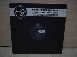 12”[CLUB/DANCE/HOUSE] シカゴハウス MR. FINGERS (LARRY HEARD) WHAT ABOUT THIS LOVE FFRR 1988 ミスター・フィンガーズ FX131