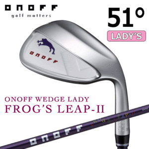 【レディース】ONOFF FROG'S LEAP-II【オノフ】【フロッグスリープ】【ウェッジ】【女性用】【FLEX：ONEFLEX】【ロフト：51度】