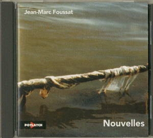 JEAN MARC FOUSSAT-nouvells★ミュージックコンクレート系音響コラージュ★luc ferrari bernard parmegiani pierre henry nurse with wound