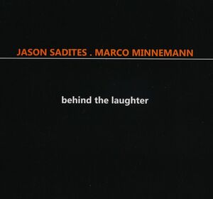 JASON SADITES MARCO MINNEMANN-behind the laaughter★ハイパー複雑系ジャズロック★frank zappa tipographica cynic itibere zwarg