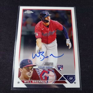 【RC 】ウィル・ブレナン 直書きサイン 2023 Topps Chrome Will Brennan RC AUTO ガーディアンズ ルーキー 直筆サイン