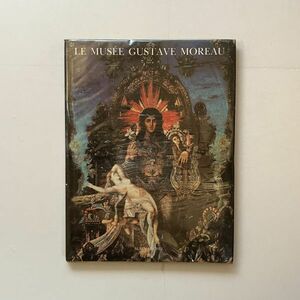 ギュスターヴ・モロー画集「Le musee Gustave Moreau」2005年　127p　洋書 油絵 水彩画ほか フルカラー ☆作品集 図録　象徴主義 12いy