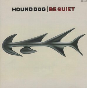 ◆HOUND DOG ハウンド・ドッグ / BE QUIET ビー・クワイエット / 1987.12.10 / 9thアルバム / MCD-1001