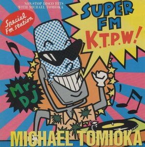 ◆マイケル富岡 / ノンストップ・ディスコ・ヒッツ・ウィズ・マイケル富岡 / スーパー・FM・K.T.P.W. / 1989.08.05 / 292E-2049