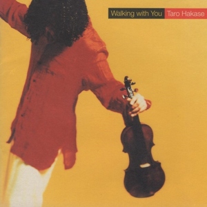 葉加瀬太郎 / Walking with You / 1998.08.01 / 2ndアルバム / ESCB-1896