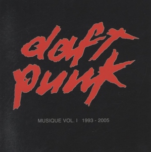 ダフト・パンク DAFT PUNK / ミュージック MUSIQUE VOL.1 1993-2005 / 2006.03.29 / コンピレーションアルバム / TOCP-66538