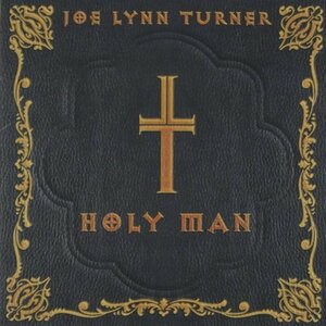 ◆ジョー・リン・ターナー JOE LYNN TURNER / ホーリー・マン HOLY MAN / 2000.07.05 / ソロアルバム / 梶山章参加 / PCCY-01463