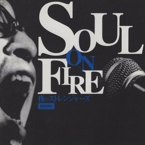 ◆夜のストレンジャーズ / SOUL ON FIRE / 2007.01.10 / 4thアルバム / DKRC-0057