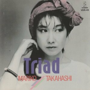 ◆高橋 真梨子 / Triad トライアード / 1984.09.21 / 9thアルバム / VDR-45