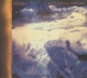 アタクシア ATAXIA / オートマティック・ライティング / 2004.09.08 / ジョン・フルシアンテ：ソロ6連作第2弾 / デジパック / WPCR-11895