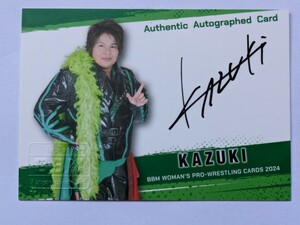 BBM2024 女子プロレスカード KAZUKI 直筆サインカード /100