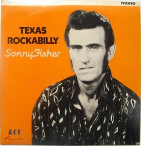 米 ロック、フォーク、ロカビリー　ソニー・フィッシャー　10“　Texas Rockabilly　1979年