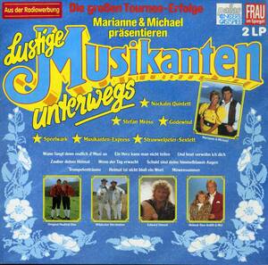 A00505252/LP2枚組/V.A.「Marianne & Michael Prasentieren Lustige Musikanten Unterwegs」