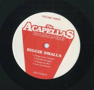 A00454619/12インチ/Biggie Smalls / 2Pac「The Acapellas You Never Got! - Volume Three」