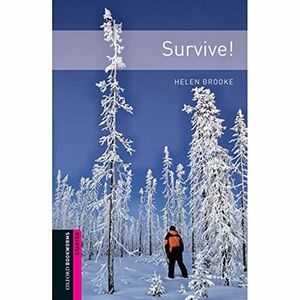 [A11984700]Survive! (Oxford Bookworms Library Human Interest)