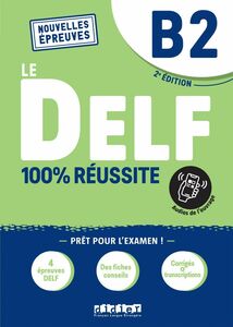 [A12302359]Le DELF 100% reussite: Livre B2 + Onprint App