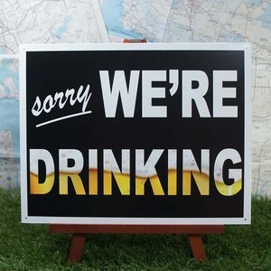 新品★インテリア雑貨★【ブリキ看板】Sorry We're Drinking／呑んでまーす！　-2-