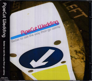 ◆未開封CD★『Better to ask the way than go astray / PipeCut Wedding』パイプカットウェディング today I'm honest useless★