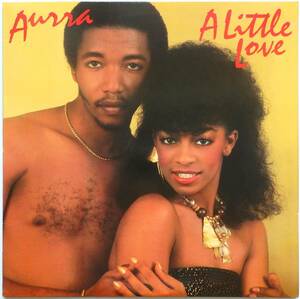 【1982年3rd/USオリジナル盤/ブギー名盤/ジャケ＆盤面美品】 AURRA / A Little Love