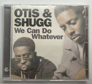 Otis and Shugg / WE CAN DO WHATEVER 90年代SOUL Raphael Saadiq(TONY TONI TONE)プロデュース　幻の１枚