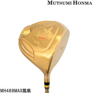 1円★MUTSUMI HONMA ムツミ ホンマ　鳳凰 -NEW MH488MAX- 高反発 チタンドライバー ゴールドIP 10.5度 (R) ★