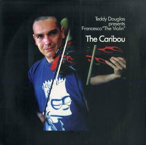 A00579970/12インチ/Teddy Douglas presents Francesco The Violin「The Caribou」