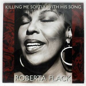 独 ROBERTA FLACK/KILLING ME SOFTLY WITH HIS SONG/ATLANTIC 7567854910 12