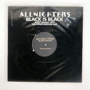 英 ALLNIGHTERS/BLACK IS BLACK/NOT ON LABEL BLACK1 12