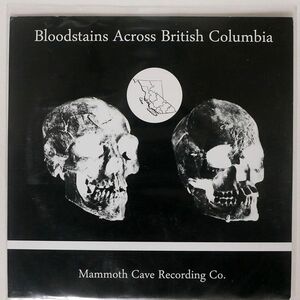 VA/BLOODSTAINS ACROSS BRITISH COLUMBIA/MAMMOTH CAVE RECORDING CO. MCR013 7 □