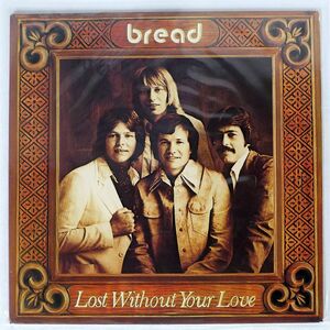 米 BREAD/LOST WITHOUT YOUR LOVE/ELEKTRA 7E1094 LP